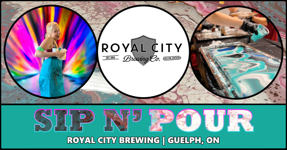 Sip N' Pour Workshop at Royal City Brewing! | JULY 22ND @ GUELPH