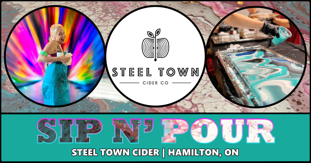 Sip N' Pour Workshop at Steel Town Cider! | JUNE 27TH @ HAMILTON
